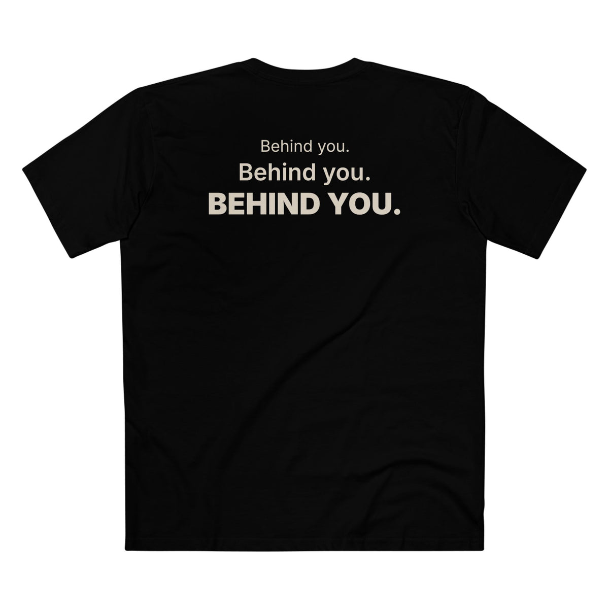 Behind You Tee